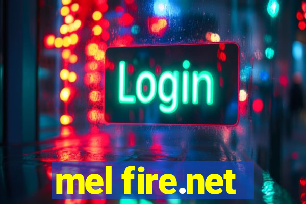 mel fire.net